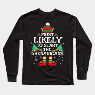 Most Likely To Start The Shenanigans Funny Family Christmas Long Sleeve T-Shirt